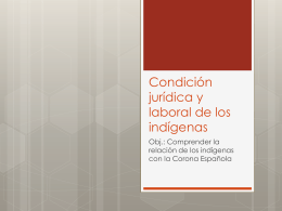 Condición jurídica y laboral de los indígenas