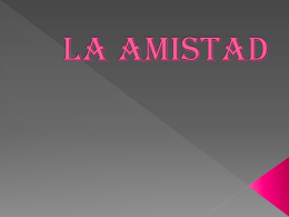 LA AMISTAD - WordPress.com
