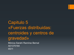 Capitulo 5 «Fuerzas distribuidas: centroides y centros de gravedad»