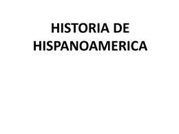 Historia HispanoAmérica. - ¡Bienvenidos a mi página!
