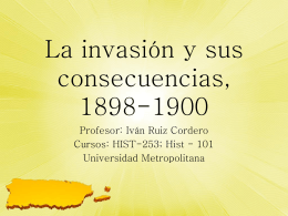 La Invasión y sus consecuencias, 1898-1900
