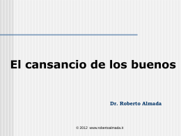 El cansancio de los buenos Dr. Roberto Almada