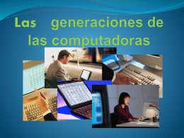 Las generaciones de las computadoras