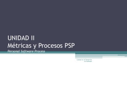 UNIDAD II Métricas y Procesos PSP Personal