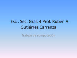 Esc . Sec. Gral. 4 Prof. Rubén A. Gutiérrez Carranza