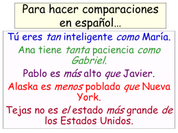 Para hacer comparaciones en español…