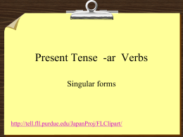 Present Tense -ar Verbs