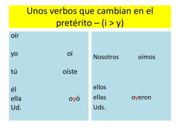 Unos verbos que cambian en el pretérito – (i > y)