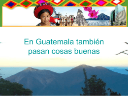 En Guatemala también pasan cosas buenas