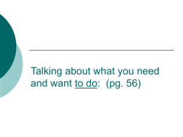 Talking about what you need and want to do: (pg.