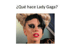 ¿Qué hace Lady Gaga?