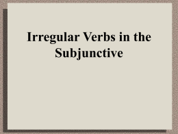 Irregular Verbs in the Subjunctive