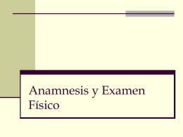 Anamnesis y Examen Físico