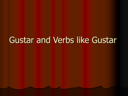 Gustar and Verbs like Gustar