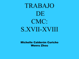 TRABAJO DE CMC: S.XVII-XVIII Michelle Calderón