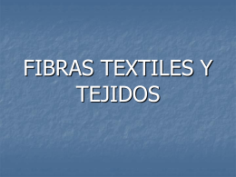 FIBRAS TEXTILES Y TEJIDOS