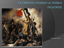 La libertad guiando al pueblo. Delacroix.