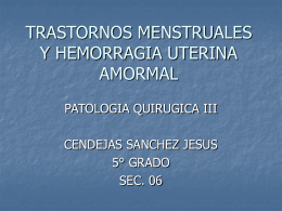 TRASTORNOS MENSTRUALES Y HEMORRAGIAS UTERINAS