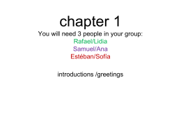 chapter 1 You will need 3 people in your group: Rafael