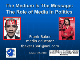The Medium Is The Message: The Role of Media In Politics