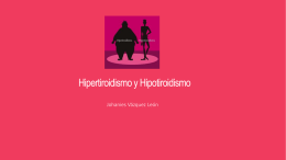 Hipertiroidismo y Hipotiroidismo