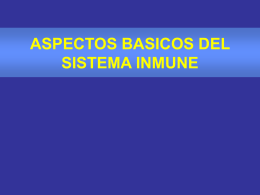 ASPECTOS BASICOS DEL SISTEMA INMUNE