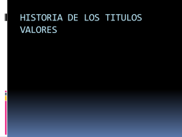 HISTORIA DE LOS TITULOS VALORES