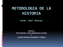 METODOLOGIA DE LA HISTORIA Autor: JERZY TOPOLSKI