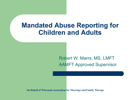 Mandated Abuse Reporting for Children and Adults