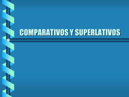 COMPARATIVOS Y SUPERLATIVOS