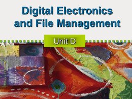 Unit D: Digitals Electronics and File Management