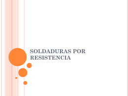SOLDADURAS POR RESISTENCIA - Soldaduras