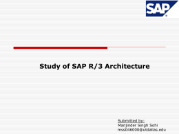Study of SAP R/3 Architecture Submitted by