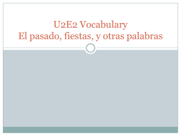 U2E2 Vocabulary El pasado, fiestas, y otras palabras