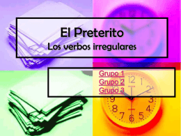 El Preterito Los verbos irregulares