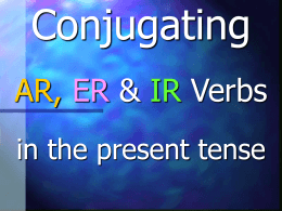 Conjugating AR, ER & IR verbs in the present tense
