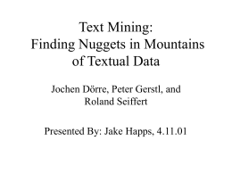 Text Mining: Finding Nuggets in Mountains of Textual Data