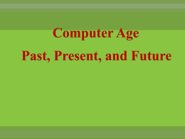 The Continuing Story of the Computer Age: Past, Present, …
