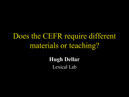 Does the CEF require different materials or teaching?