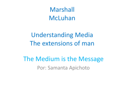 Marshall McLuhan Understanding Media The extensions of …