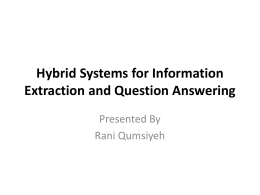 Hybrid Systems for Information Extraction and Question