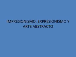 IMPRESIONISMO, EXPRESIONISMO Y ARTE ABSTRACTO