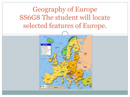 Geography of Europe SS6G8 The student will locate …