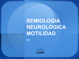 SEMIOLOGIA NEUROLOGICA MOTILIDAD