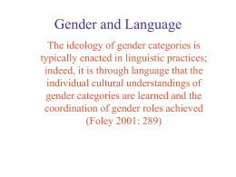 The ideology of gender categories is typically enacted in