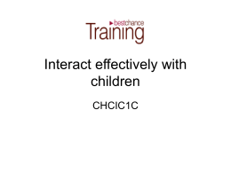 Interact effectively with children