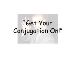 Get Your Conjugation On!”