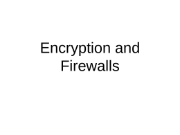 Encryption and Firewalls - California State University