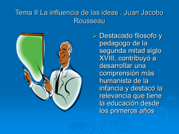 Tema II La influencia de las ideas . Juan Jacobo Rousseau