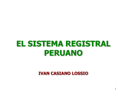EL SISTEMA REGISTRAL PERUANO IVAN CASIANO LOSSIO …